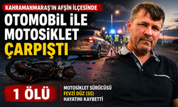 Kahramanmaraş Afşin'de Otomobil ile Motosiklet Çarpıştı: 1 Can Kaybı!