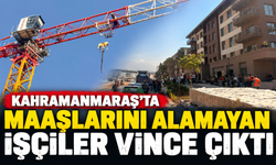 Kahramanmaraş’ta İşçilerin Maaş Eylemi: Bir İşçi Vince Çıktı