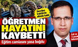Traktör Faciasında Öğretmen Hayatını Kaybetti