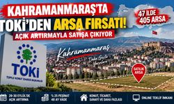 Kahramanmaraş'ta TOKİ'den Arsa Fırsatı! Açık Artırmayla Satışa Çıkıyor
