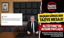 Başkan Görgel’den Ali Öztunç’a Başsağlığı: 'Mekânı Cennet Olsun'