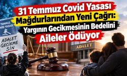 31 Temmuz Covid Yasası Mağdurlarından Yeni Çağrı: Yargının Gecikmesinin Bedelini Aileler Ödüyor