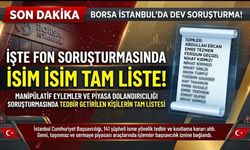 Borsa İstanbul’daki Dev Fon Soruşturmasında İsim İsim Tam Liste