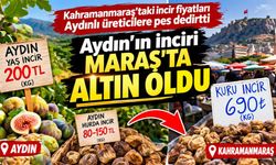 Kahramanmaraş'taki incir fiyatları Aydınlı üreticilere pes dedirtti! Aydın'ın inciri Maraş'ta altın oldu