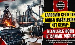 Kardemir Çelik'ten Borsa Manipülasyonu Haberine Yanıt: İncelemeyle Hiçbir İltisakımız Yoktur