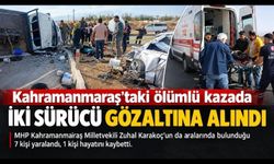 Kahramanmaraş’taki Kazada Yeni Gelişme: İki Sürücü Gözaltına Alındı