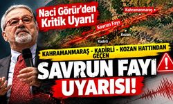 Naci Görür'den Kahramanmaraş - Kadirli - Kozan Hattından Geçen Savrun Fayı Uyarısı