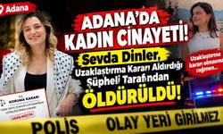 Adana'da 22 yaşındaki Sevda Dinler takıntılı takipçisi tarafından öldürüldü