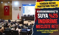 Kahramanmaraş’ta Suya Yüzde 25 İndirim Teklifine Ret! Mecliste Fatura Gerilimi