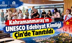 Kahramanmaraş’ın UNESCO Edebiyat Kimliği Çin’de Tanıtıldı