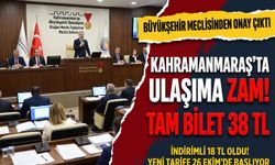 Kahramanmaraş’ta Ulaşıma Zam Yağmuru! Tam Bilet 38, İndirimli 18 Lira Oldu