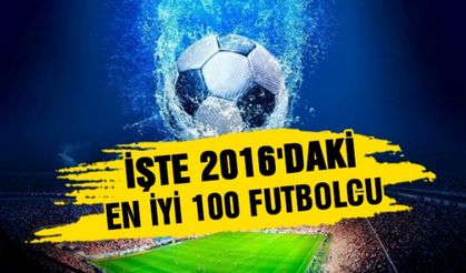 Guardian 2016'daki en iyi 100 futbolcuyu açıkladı