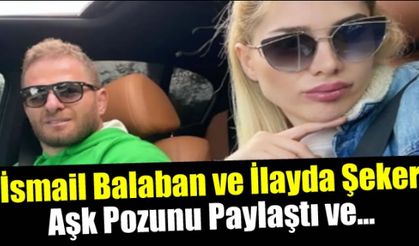 İsmail Balaban ve İlayda Şeker aşkı mı yaşıyor? evlenecekler mi?