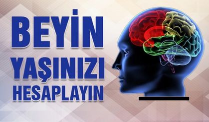 Beyin yaşı nasıl hesaplanır? İşte cevabı