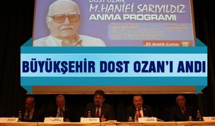 Kahramanmaraş Büyükşehir Dost Ozan’ı anma programı düzenledi