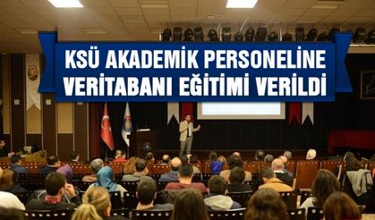 KSÜ Akademik personeline veritabanı eğitimi verildi