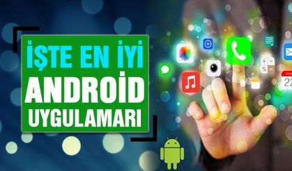 En iyi Android uygulamaları belli oldu