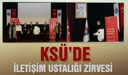 KSÜ İletişim Ustalığı Zirvesine ev sahipliği yapıyor