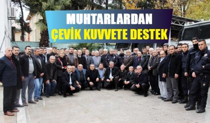 Kahramanmaraşlı muhtarlardan Çevik Kuvvet’e destek