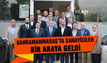 Kahramanmaraş'ta Sanayiciler bir araya geldi