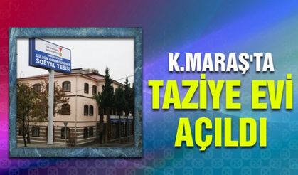 Kahramanmaraş'ta taziye evi açıldı