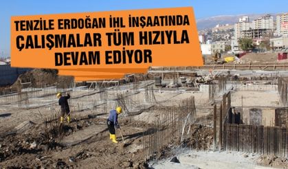 Kahramanmaraş'ta Tenzile Erdoğan İmam Hatip ve pansiyon inşaatı devam ediyor