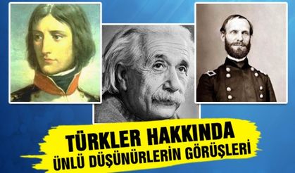 Ünlü düşünürlerin Türkler hakkındaki görüşleri