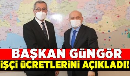 Kahramanmaraş Büyükşehir Belediye Başkanı Güngör, işçi ücretlerini açıkladı!