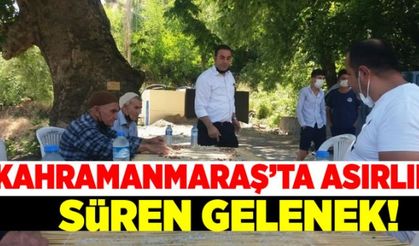 Kahramanmaraş'ta yıllardır süren geleneklerini sürdürüyorlar!