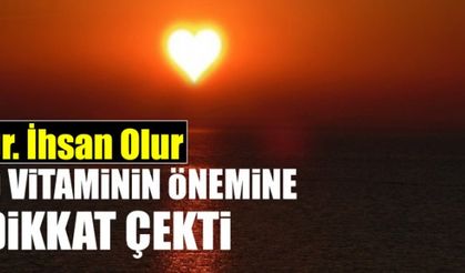 Dr. İhsan Olur D vitaminin önemine dikkat çekti!