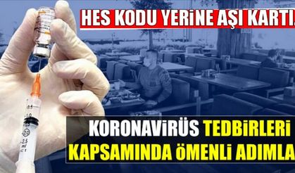HES kodu yerine yerine aşı kartı istenmesi gündemde! Türk aşısıyla ilgili güzel haber!