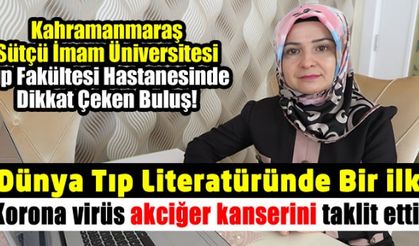 Korona virüs akciğer kanserini taklit etti! Haber Kahramanmaraş'tan