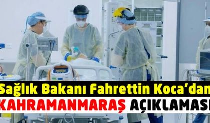Bakan Koca'dan bir Kahramanmaraş Açıklaması Daha