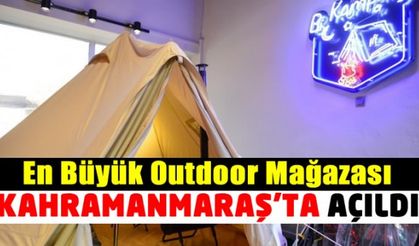 En Büyük Outdoor Mağazası Kahramanmaraş’ta açıldı