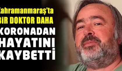 Kahramanmaraş'ta Dr. Ramazan Şadet Güvercin koronadan hayatını kaybetti