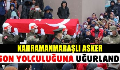 Ankara'da hayatını kaybeden Kahramanmaraş'lı asker son yolculuğuna uğurlandı