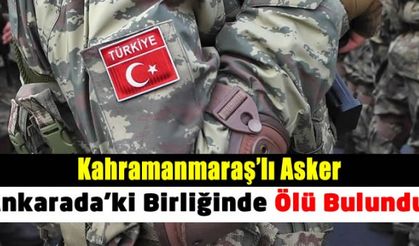 Kahramanmaraşlı Asker Hayatını Kaybetti