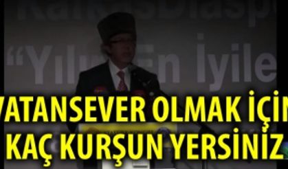 Vatansever olmak için kaç kurşun yersiniz