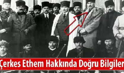 Çerkez Ethem Hakkında Önemli Bilgiler