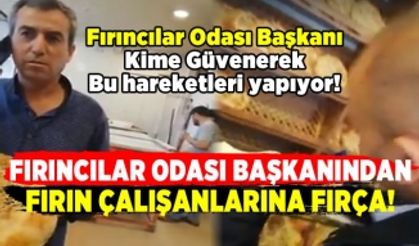 Fırıncılar Odası başkanından skandal hareket!