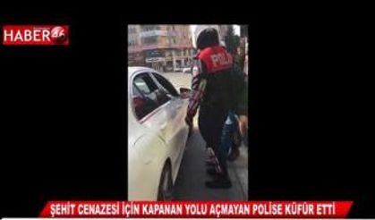 Kahramanmaraş'ta şehit cenazesi öncesi polise büyük terbiyesizlik!