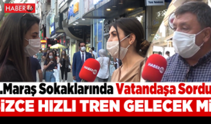 Kahramanmaraş'a hızlı tren gelecek mi?