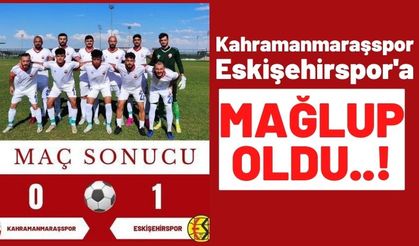 Kahramanmaraşspor Eskişehirspor'a 1-0 Mağlup Oldu!