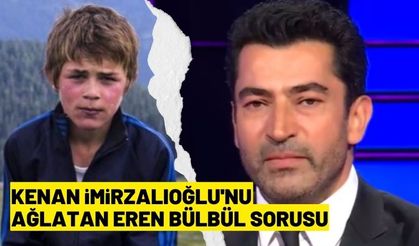 Kenan İmirzalıoğlu'nu ağlatan Eren Bülbül sorusu