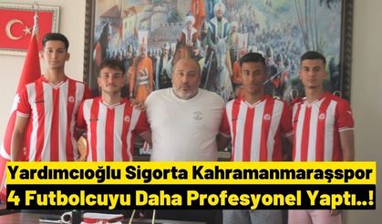 Yardımcıoğlu Sigorta Kahramanmaraşspor'a 4 Yeni Transfer!