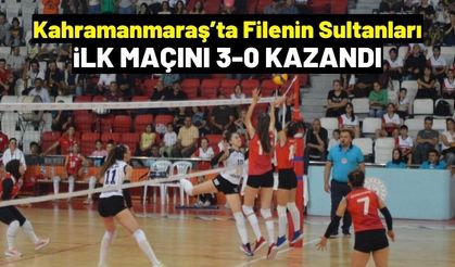 Kahramanmaraş’ta filenin sultanları ilk maçını kazandı