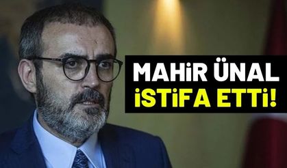 Mahir Ünal Ak Parti Grup Başkanvekilliğinden istifa etti