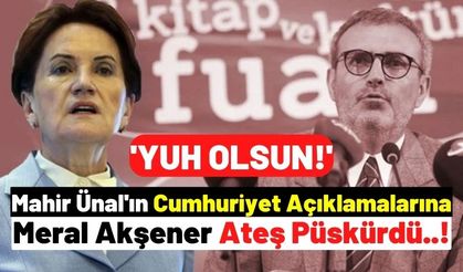 Meral Akşener'den Kahramanmaraş Milletvekili Mahir Ünal'a Tepki: 'Yuh olsun, yazıklar olsun'