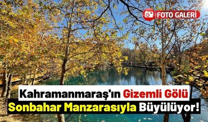 Kahramanmaraş'ta Sonbahar Renklerine Bürünen 'Yeşilgöz' Doğaseverleri Büyülüyor!