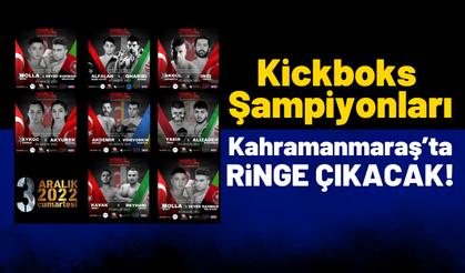 3 Aralık'ta Kickboks Dünya Şampiyonları Kahramanmaraş'ta Ringe Çıkacak!